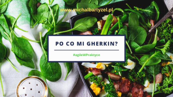 Po co mi Gherkin?