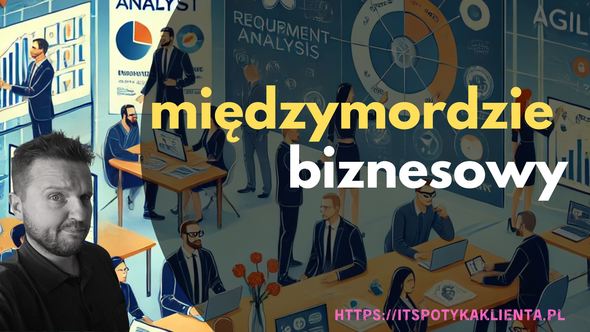 Analityk biznesowy / Międzymordzie biznesowy - dowcipny tytuł artykułu