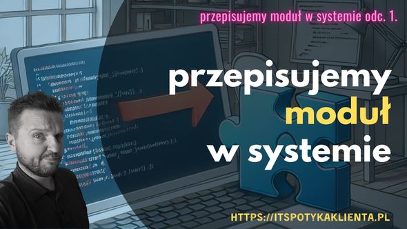 Przepisujemy moduł w systemie odc. 1