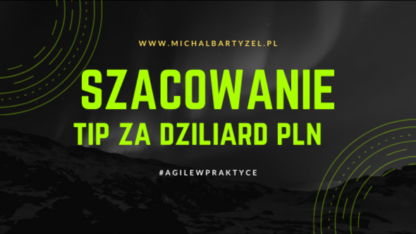 Szacowanie. Tip za dziliard PLN