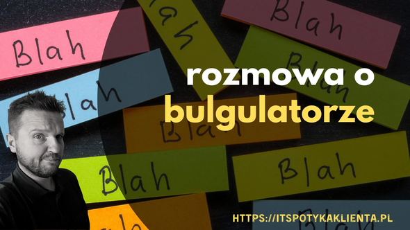 Rozmowa o bulgulatorze